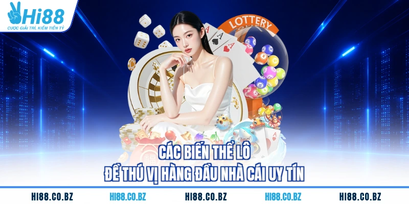 Các biến thể lô đề thú vị hàng đầu nhà cái uy tín