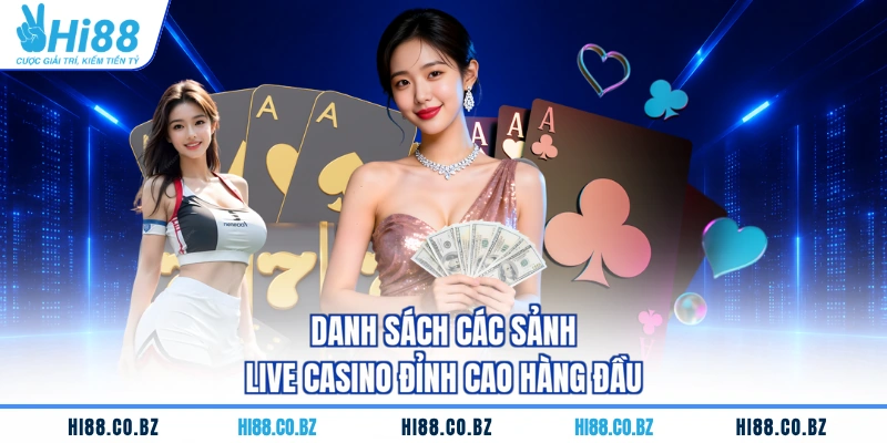 Danh sách các sảnh live casino đỉnh cao hàng đầu