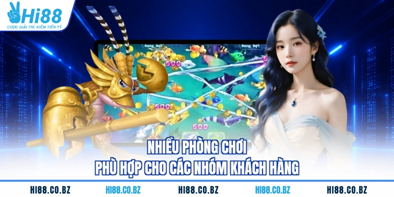 Nhiều phòng chơi phù hợp cho các nhóm khách hàng